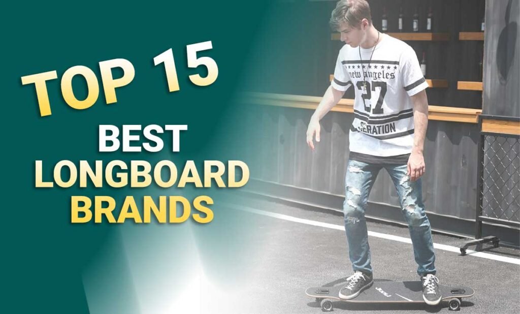 15 Best Longboard Brands In 2024 - PickMyScooter