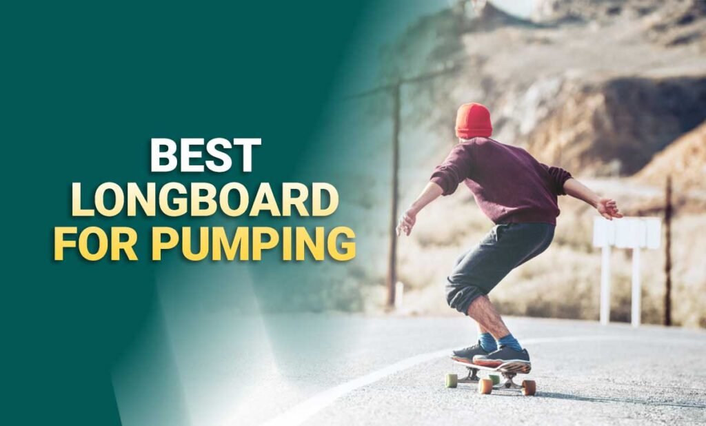 5 Best Longboards For Pumping In 2024 (Reviews & Buying Guide) - PickMyScooter